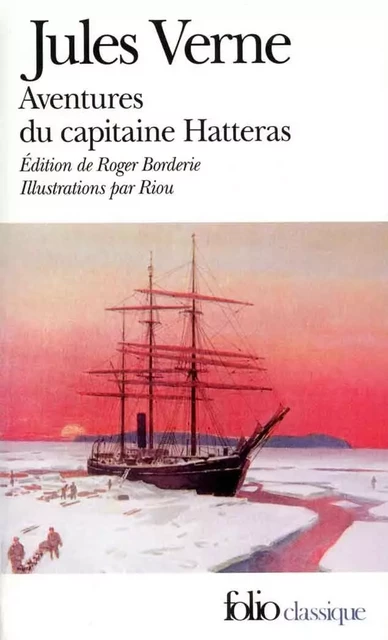 Voyages et aventures du capitaine Hatteras (édition enrichie) - Jules Verne - Editions Gallimard