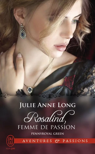 Pennyroyal Green (Tome 3) - Rosalind, femme de passion - Julie Anne Long - J'ai Lu