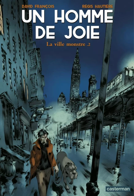 Un homme de joie (Tome 2) - La ville monstre - Régis Hautière - Casterman