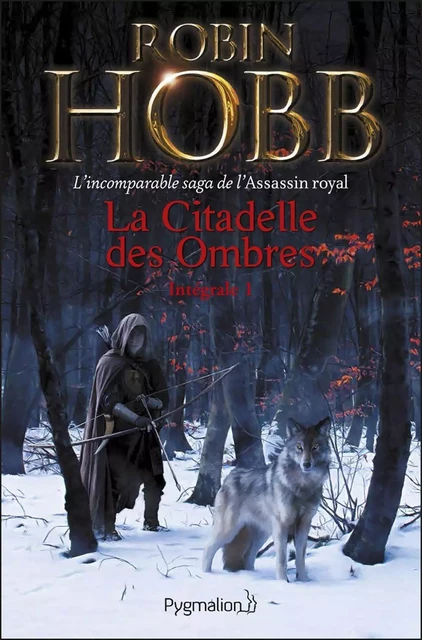 La Citadelle des Ombres - L'Intégrale 1 (Tomes 1 à 3) - L'incomparable saga de L'Assassin royal - Robin Hobb - Pygmalion