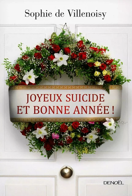 Joyeux suicide et bonne année ! - Sophie de Villenoisy - Denoël