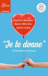 "Je te donne". 3 histoires d’amour