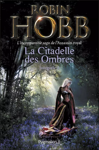 La Citadelle des Ombres - L'Intégrale 2 (Tomes 4 à 6) - L'incomparable saga de L'Assassin royal - Robin Hobb - Pygmalion