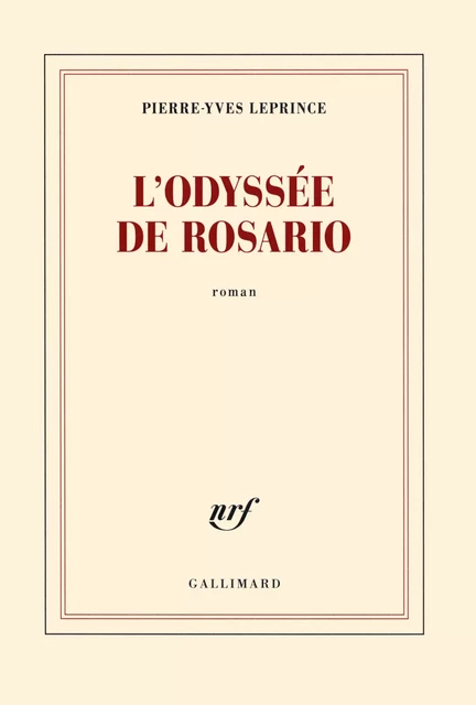 L'odyssée de Rosario - Pierre-Yves Leprince - Editions Gallimard