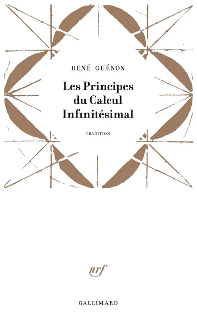 Les Principes du Calcul Infinitésimal - René Guénon - Editions Gallimard