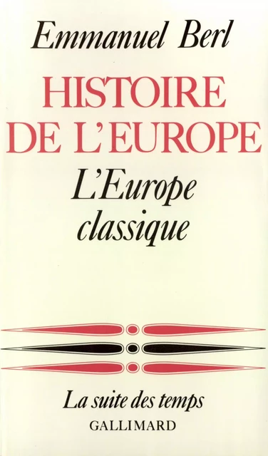 Histoire de l'Europe (Tome 2) - L'Europe classique - Emmanuel Berl - Editions Gallimard