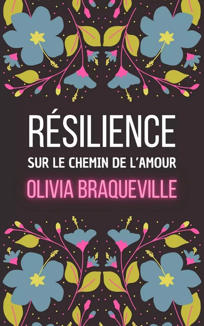 Résilience - Olivia Braqueville - Librinova