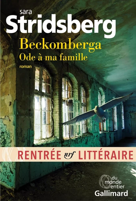 Beckomberga. Ode à ma famille - Sara Stridsberg - Editions Gallimard