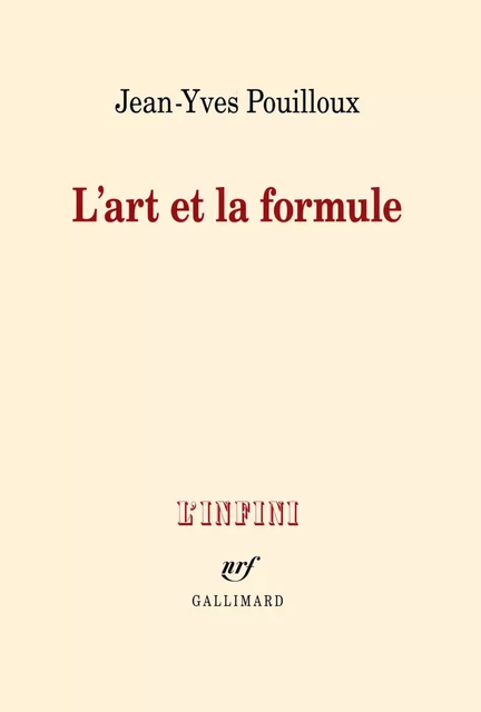 L'art et la formule - Jean-Yves Pouilloux - Editions Gallimard