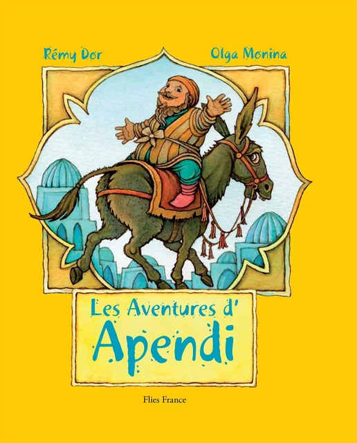 Les Aventures d'Apendi - Rémy Dor - Flies France Éditions