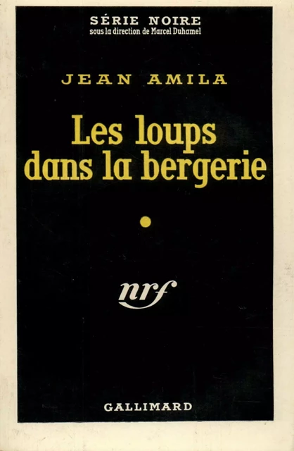 Les loups dans la bergerie - Jean Amila - Editions Gallimard