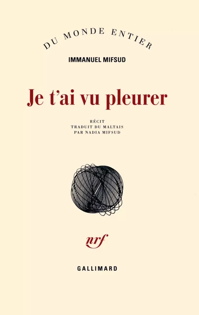 Je t'ai vu pleurer - Immanuel Mifsud - Editions Gallimard