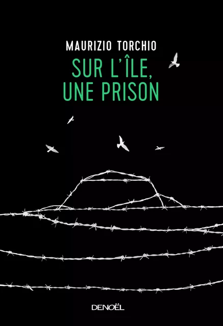 Sur l'île, une prison - Maurizio Torchio - Denoël