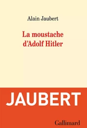 La moustache d'Adolf Hitler et autres essais