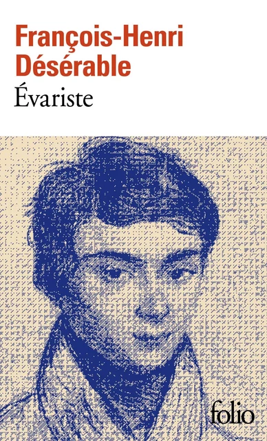 Évariste - François-Henri Désérable - Editions Gallimard