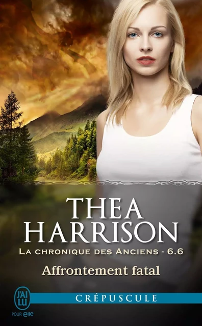 La chronique des Anciens (Tome 6.6) - Affrontement fatal - Thea Harrison - J'ai Lu