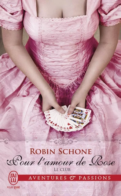 Le Club (Tome 2) - Pour l'amour de Rose - Robin Schone - J'ai Lu