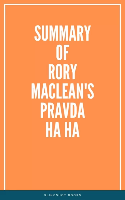 Summary of Rory MacLean's Pravda Ha Ha -  Slingshot Books - Slingshot Books