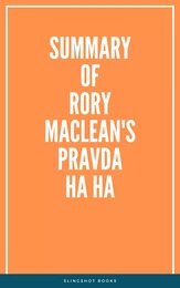 Summary of Rory MacLean's Pravda Ha Ha