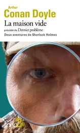 La maison vide / Dernier problème (Deux aventures de Sherlock Holmes)