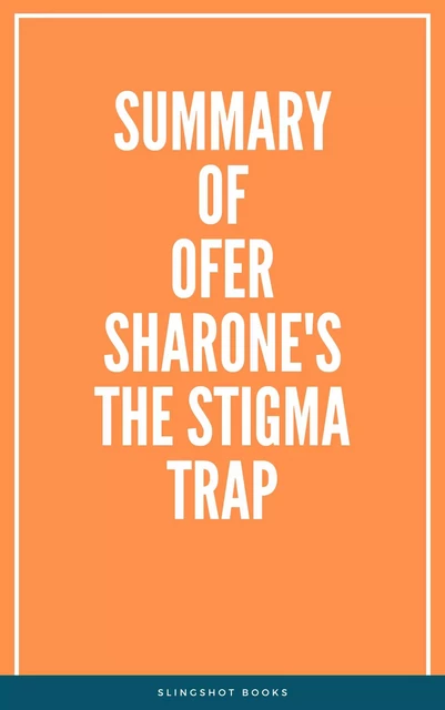 Summary of Ofer Sharone's The Stigma Trap -  Slingshot Books - Slingshot Books