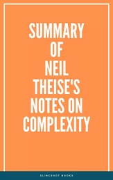 Summary of Neil Theise's Notes on Complexity