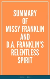 Summary of Missy Franklin and D.A. Franklin's Relentless Spirit