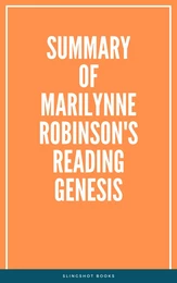 Summary of Marilynne Robinson's Reading Genesis