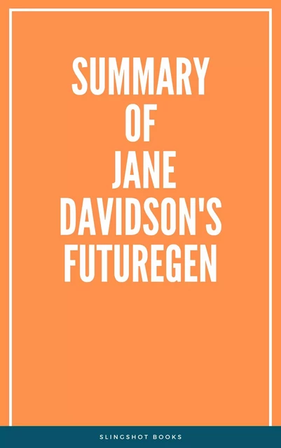 Summary of Jane Davidson's futuregen -  Slingshot Books - Slingshot Books