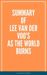 Summary of Lee van der Voo's As the World Burns