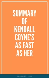 Summary of Kendall Coyne's As Fast As Her