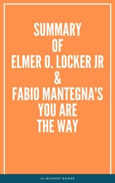 Summary of Elmer O. Locker Jr and Fabio Mantegna's You are the Way