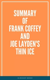 Summary of Frank Coffey and Joe Layden's Thin Ice