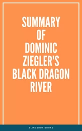 Summary of Dominic Ziegler's Black Dragon River