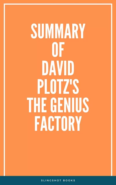 Summary of David Plotz's The Genius Factory -  Slingshot Books - Slingshot Books