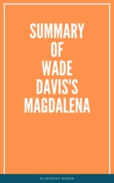 Summary of Wade Davis's Magdalena