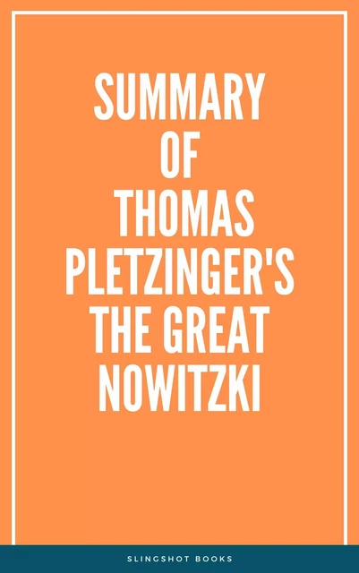 Summary of Thomas Pletzinger's The Great Nowitzki -  Slingshot Books - Slingshot Books