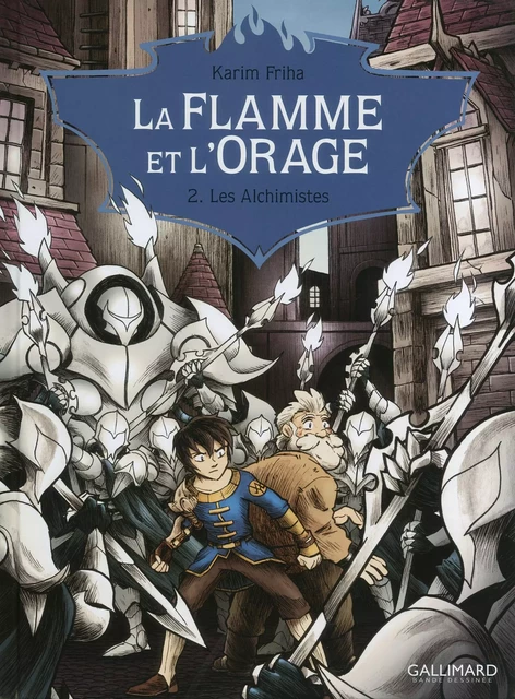 La Flamme et l'Orage (Tome 2) - Les Alchimistes - Karim Friha - Éditions Gallimard BD