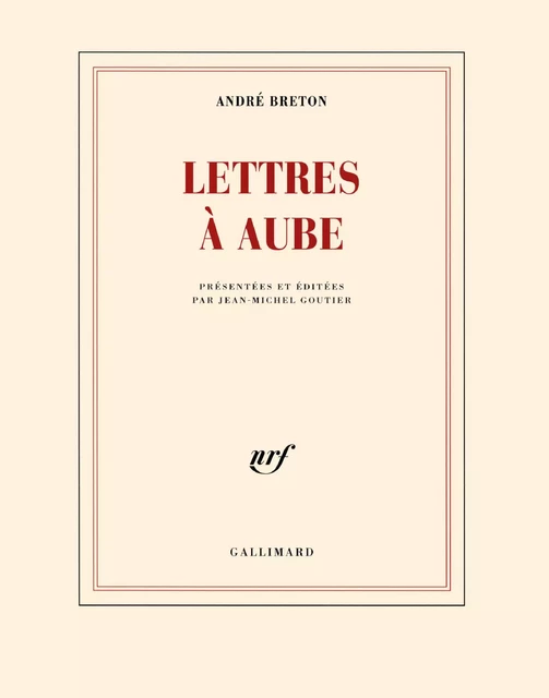 Lettres à Aube - André Breton - Editions Gallimard