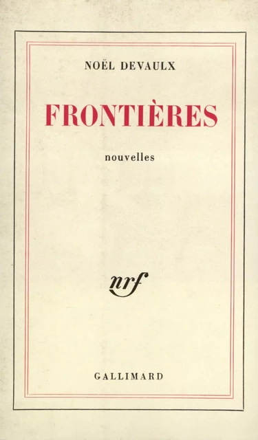 Frontières - Noël Devaulx - Editions Gallimard