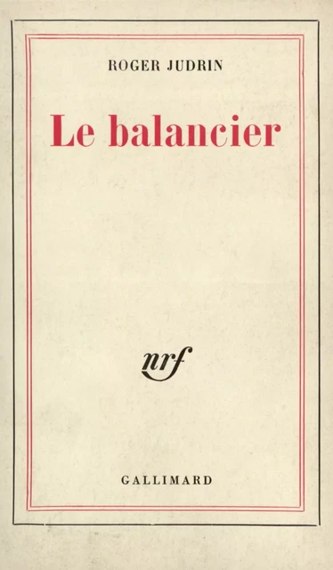 Le balancier - Roger Judrin - Editions Gallimard