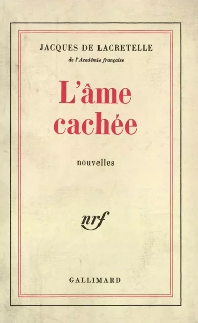 L'âme cachée - Jacques de Lacretelle - Editions Gallimard