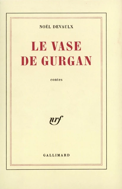 Le vase de Gurgan - Noël Devaulx - Editions Gallimard