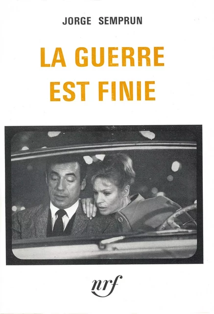 La Guerre est finie - Jorge Semprun - Editions Gallimard