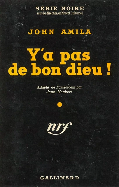 Y'a pas de bon Dieu ! - Jean Amila - Editions Gallimard