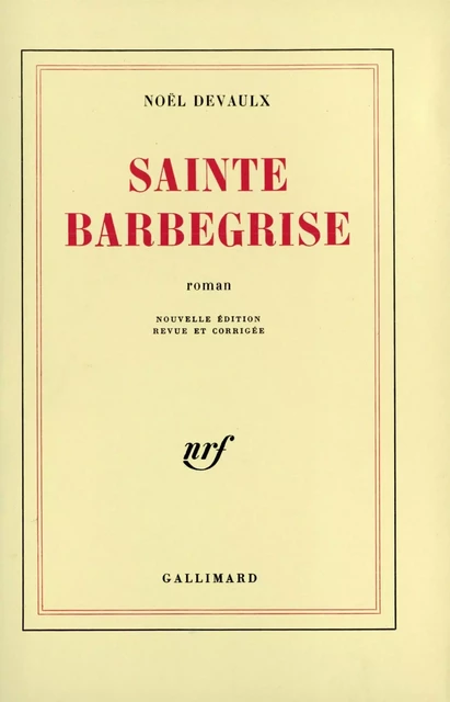 Sainte Barbegrise - Noël Devaulx - Editions Gallimard