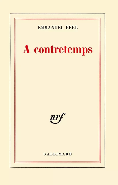 À contretemps - Emmanuel Berl - Editions Gallimard