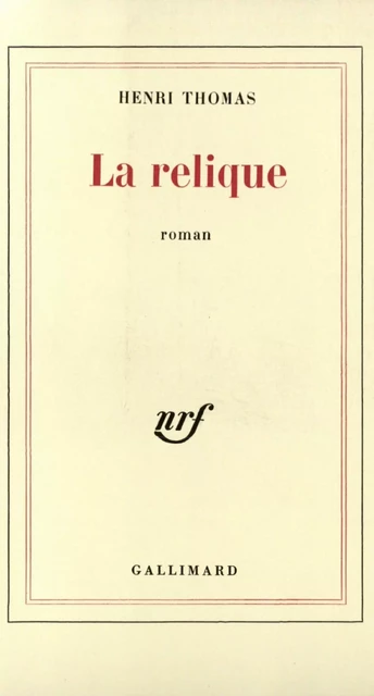 La relique - Henri Thomas - Editions Gallimard