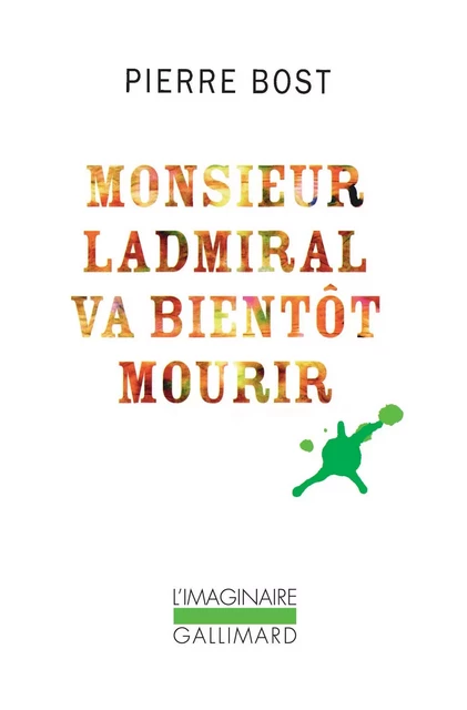 Monsieur Ladmiral va bientôt mourir (Un dimanche à la campagne) - Pierre Bost - Editions Gallimard