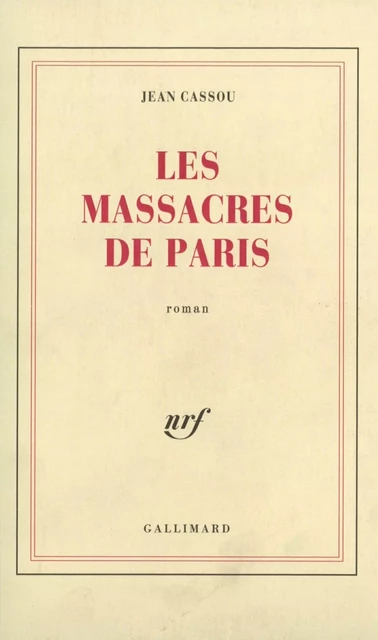 Les massacres de Paris - Jean Cassou - Editions Gallimard